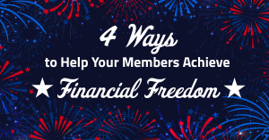 4 Ways to Help Your Members Achieve Financial Freedom
